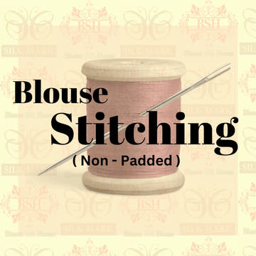 BLOUSE STITCHING ( NON - PADDED ) - Bharat Silk House